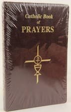 Catholic Book of Prayers: Popular Catholic Prayers Arranged for Everyday Use