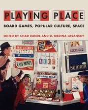 Playing Place: Board Games, Popular Culture, Space, , Excellent Book