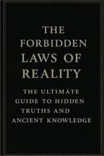 The Forbidden Laws of Reality: The Ultimate Guide to Hidden Truths and Ancient K