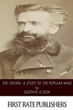 The Crowd: A Study Of The Popular Mind